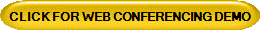 CLICK TO SEE WEB CONFERENCING DEMO